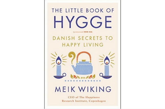 The Little Book of Hygge: Danish Secrets to Happy Living, by Meik Wiking