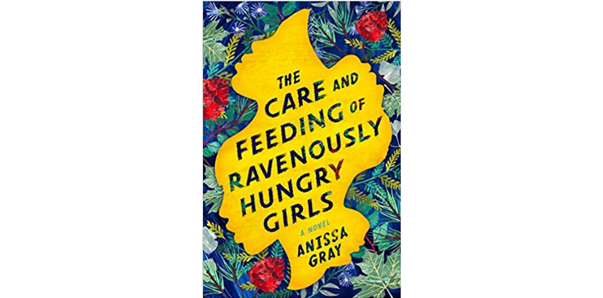 The care and feeding of ravenously hungry girls anissa gray.