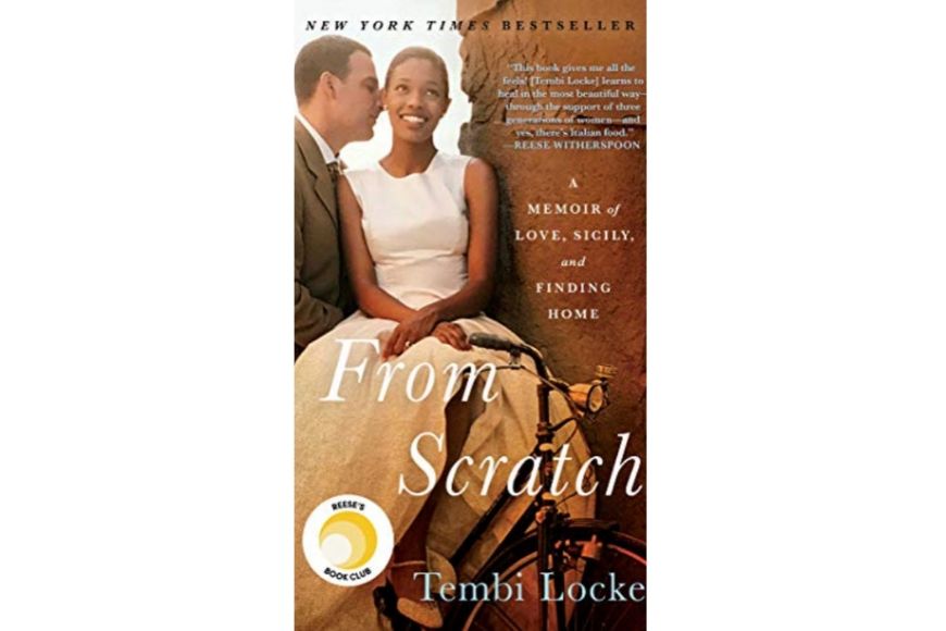 From Scratch: A Memoir of Love, Sicily, and Finding Home, Tembi Locke.